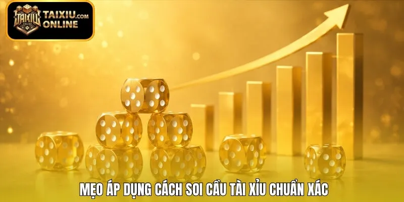 Mẹo áp dụng cách soi cầu tài xỉu chuẩn xác